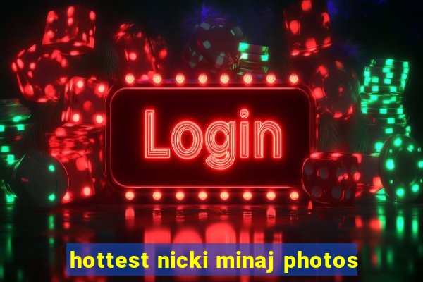 hottest nicki minaj photos